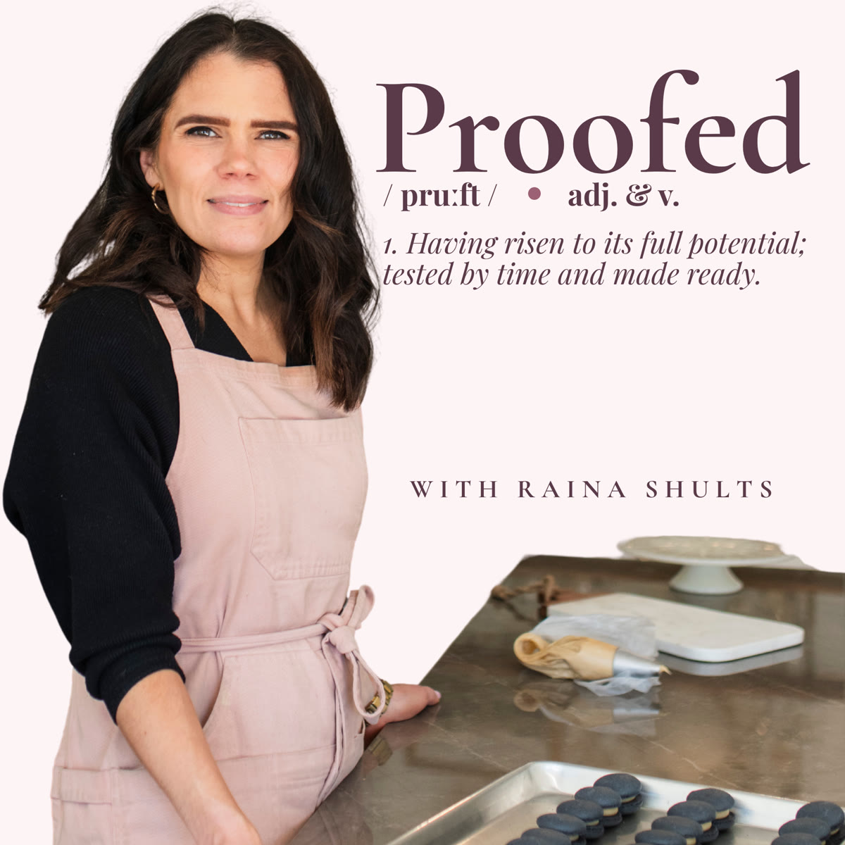 Proofed: A Baker's Journey with Raina Shults